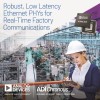 Analog Devices Unveils Robust, Low-Latency PHY Technology for New ADI Chronous™ Portfolio of Industrial Ethernet Solutions 