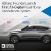 Analog Devices Collaborates with Hyundai Motor Company to Launch Industry’s First All-Digital Road Noise Cancellation System 