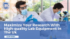 Maximize Your Research with High-Quality Lab Equipment in the UK