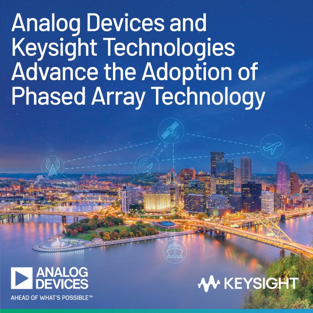 Analog Devices and Keysight Technologies Join Forces to Advance the Adoption of Phased Array Technology