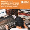 Analog Devices Unveils SHARC® Audio Module Platform for  Rapid Audio DSP Project Development
