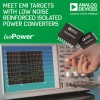 Analog Devices’ Isolated Power Converters Support Class B  System EMI Levels